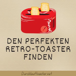Den perfekten Retro-Toaster finden