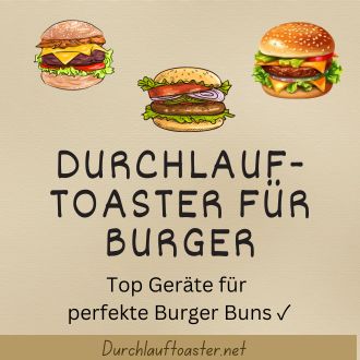 Durchlauftoaster für Burger - Top Geräte für perfekte Burger Buns